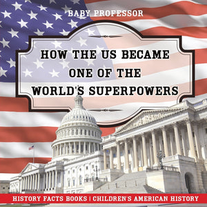 How The US Became One of the Worlds Superpowers - History Facts Books | Childrens American History