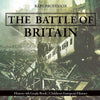 The Battle of Britain - History 4th Grade Book | Childrens European History