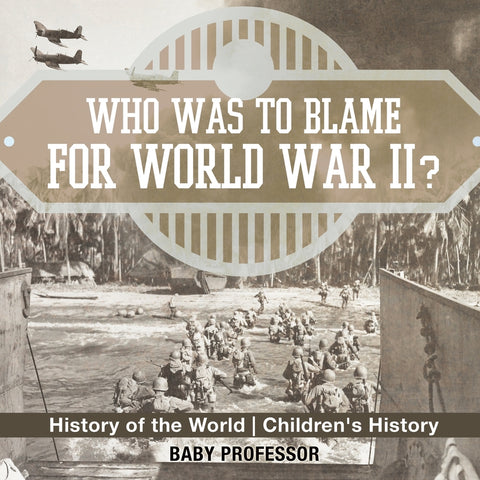 Who Was to Blame for World War II History of the World | Childrens History