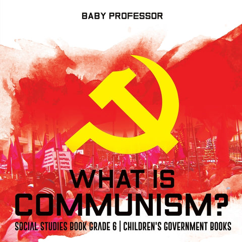 What is Communism Social Studies Book Grade 6 | Childrens Government Books