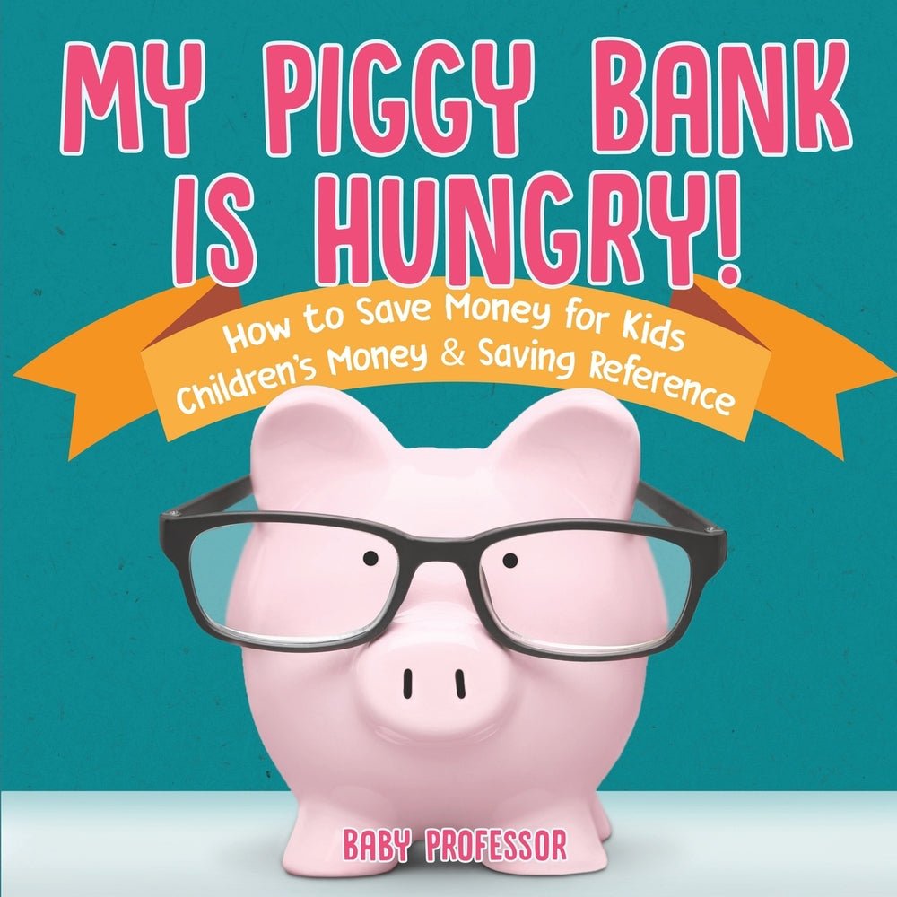 My Piggy Bank is Hungry! How to Save money for Kids | Children's Money & Saving Reference