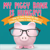 My Piggy Bank is Hungry! How to Save money for Kids | Childrens Money & Saving Reference