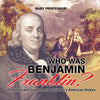 Who Was Benjamin Franklin US History and Government | Childrens American History