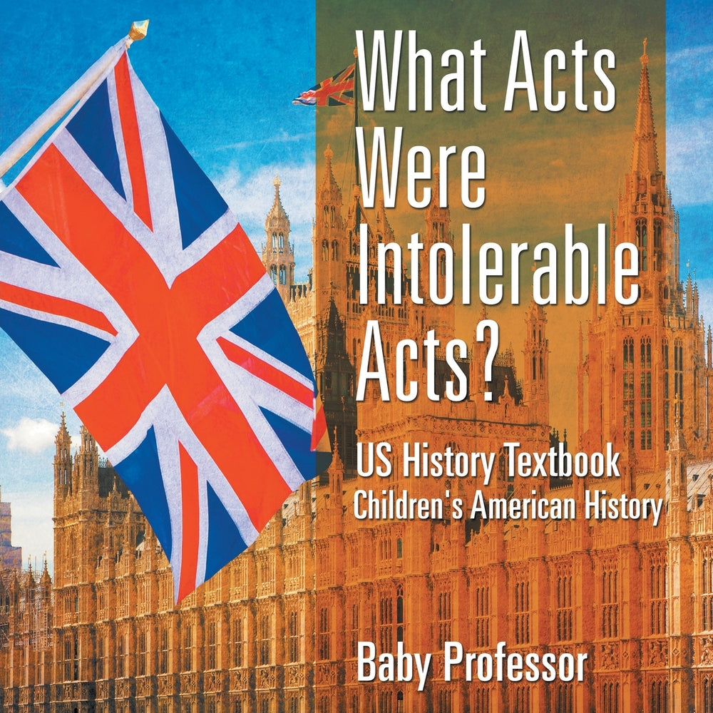 What Acts Were Intolerable Acts US History Textbook | Childrens American History
