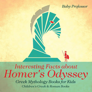 Interesting Facts about Homers Odyssey - Greek Mythology Books for Kids | Childrens Greek & Roman Books