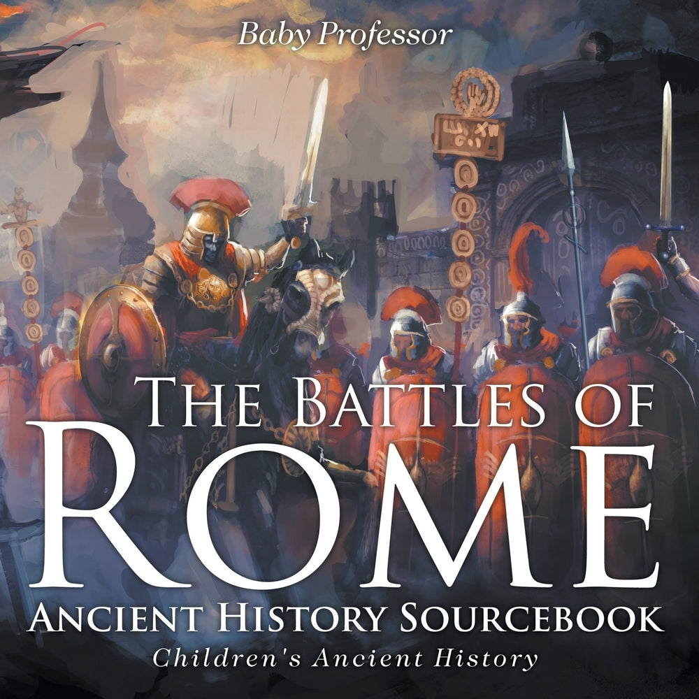 The Battles of Rome - Ancient History Sourcebook | Childrens Ancient History