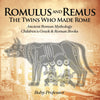 Romulus and Remus: The Twins Who Made Rome - Ancient Roman Mythology | Childrens Greek & Roman Books