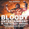 Bloody Entertainment in the Roman Arenas - Ancient History Picture Books | Childrens Ancient History