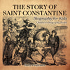 The Story of Saint Constantine - Biography for Kids | Childrens Biography Books