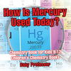 How Is Mercury Used Today Chemistry Book for Kids 9-12 | Childrens Chemistry Books