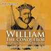 William The Conqueror Becomes King of England - History for Kids Books | Childrens European History