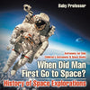 When Did Man First Go to Space History of Space Explorations - Astronomy for Kids | Childrens Astronomy & Space Books
