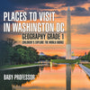 Places to Visit in Washington DC - Geography Grade 1 | Childrens Explore the World Books