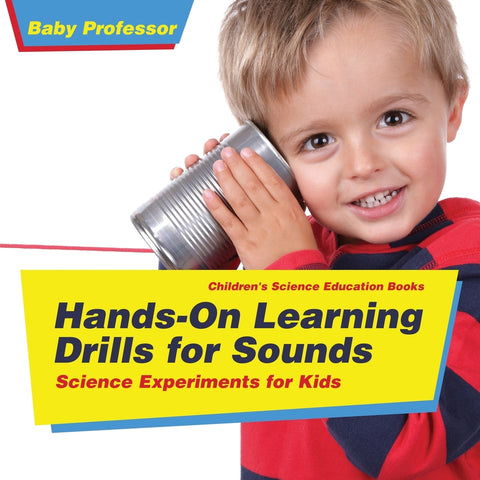 Hands-On Learning Drills for Sounds - Science Book Experiments | Childrens Science Education books