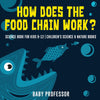 How Does the Food Chain Work - Science Book for Kids 9-12 | Childrens Science & Nature Books