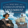 Who Was Christopher Columbus Biography for Kids 6-8 | Childrens Biography Books