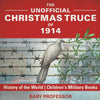 The Unofficial Christmas Truce of 1914 - History of the World | Childrens Military Books