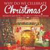 Why Do We Celebrate Christmas Holidays Kids Book | Childrens Christmas Books