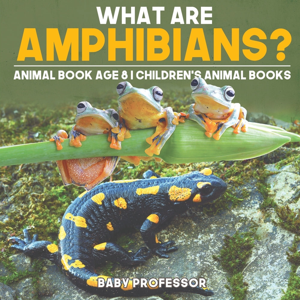 What are Amphibians Animal Book Age 8 | Childrens Animal Books