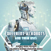 The Different AI Robots and Their Uses - Science Book for Kids | Childrens Science Education Books
