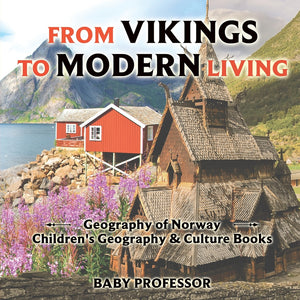 From Vikings to Modern Living: Geography of Norway | Childrens Geography & Culture Books