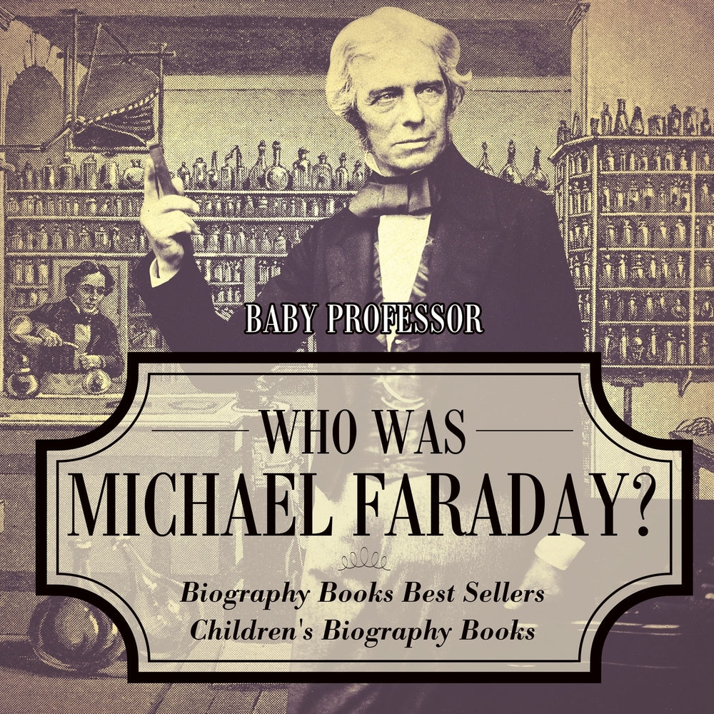 Who Was Michael Faraday? Biography Books Best Sellers | Children's Biography Books