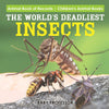 The Worlds Deadliest Insects - Animal Book of Records | Childrens Animal Books