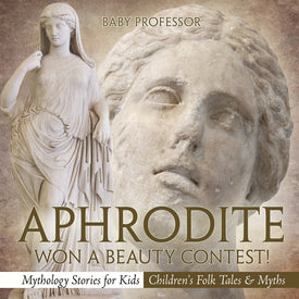 Aphrodite Won a Beauty Contest! - Mythology Stories for Kids | Childrens Folk Tales & Myths