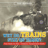 Why Do Trains Stay on Track Train Books for Kids | Childrens Transportation Books