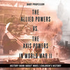 The Allied Powers vs. The Axis Powers in World War II - History Book about Wars | Childrens History