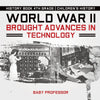 World War II Brought Advances in Technology - History Book 4th Grade | Childrens History