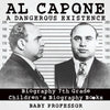 Al Capone: Dangerous Existence - Biography 7th Grade | Childrens Biography Books