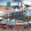 Trucks Trains and Big Machines! Transportation Books for Kids | Childrens Transportation Books