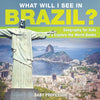 What Will I See In Brazil Geography for Kids | Childrens Explore the World Books