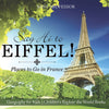 Say Hi to Eiffel! Places to Go in France - Geography for Kids | Childrens Explore the World Books