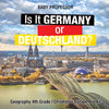 Is It Germany or Deutschland Geography 4th Grade | Childrens Europe Books