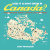 Does It Always Snow in Canada Geography 4th Grade | Childrens Canada Books