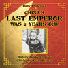 Chinas Last Emperor was 2 Years Old! History Books for Kids | Childrens Asian History