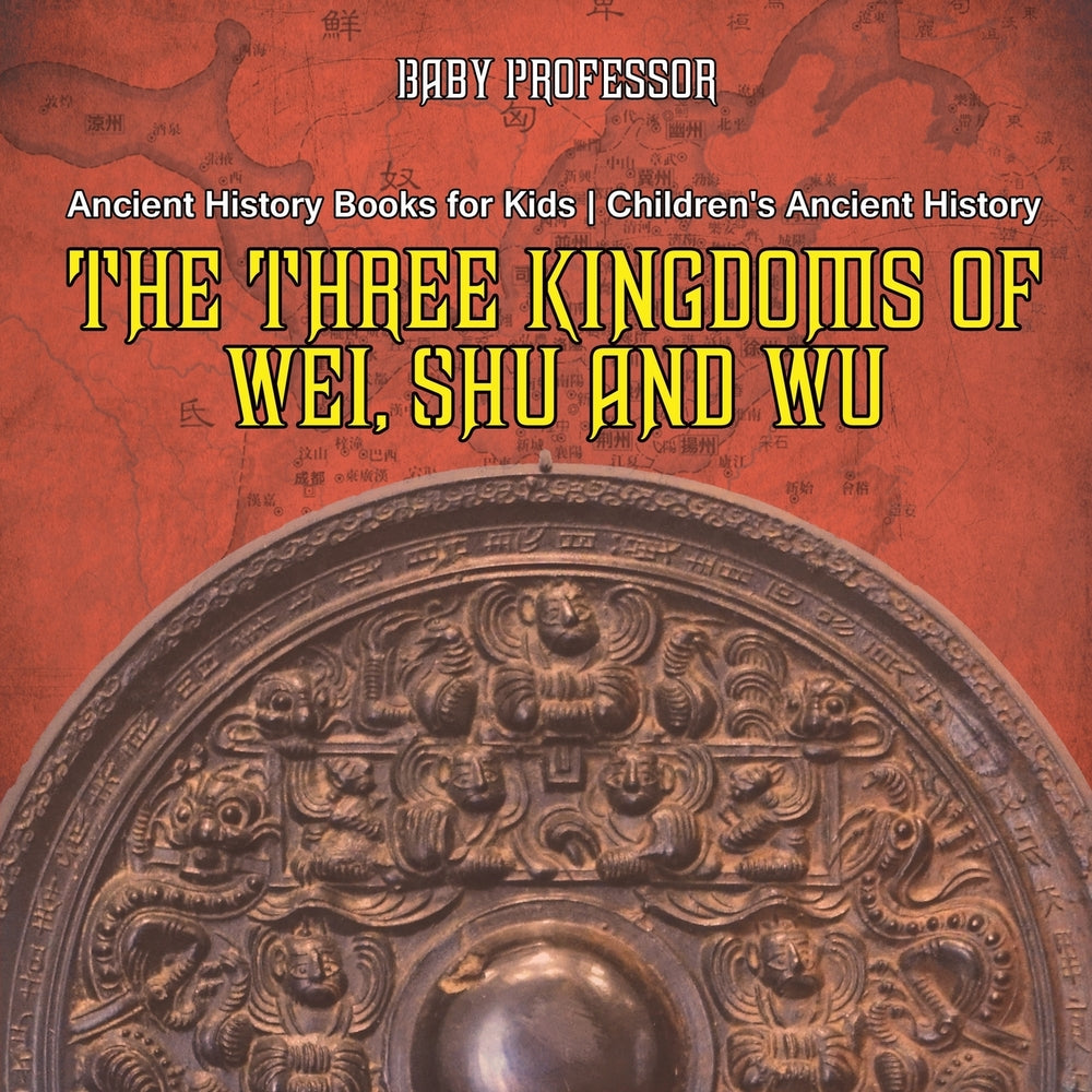 The Three Kingdoms of Wei Shu and Wu - Ancient History Books for Kids | Childrens Ancient History
