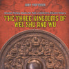 The Three Kingdoms of Wei Shu and Wu - Ancient History Books for Kids | Childrens Ancient History