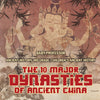The 10 Major Dynasties of Ancient China - Ancient History 3rd Grade | Childrens Ancient History