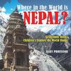 Where in the World is Nepal Geography Books | Childrens Explore the World Books