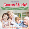 ¡Gracias Abuela! Thankful for Grandmas and Grandpas - Family Books for Kids | Childrens Family Life Book