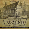 Who Were the Jacobins French Revolution History Book for Kids | Childrens European History