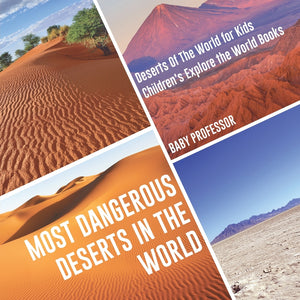 Most Dangerous Deserts In The World | Deserts Of The World for Kids | Childrens Explore the World Books