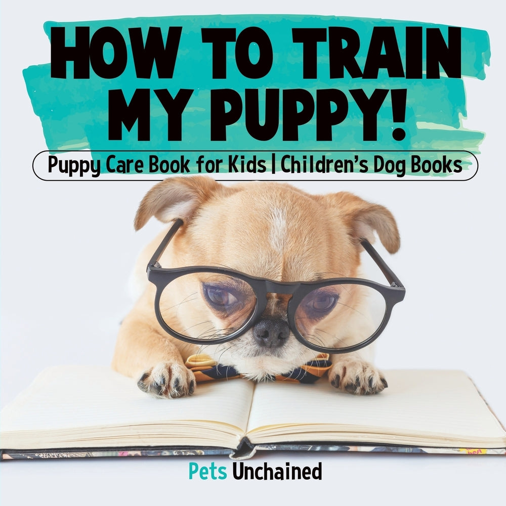 How To Train My Puppy! | Puppy Care Book for Kids | Childrens Dog Books