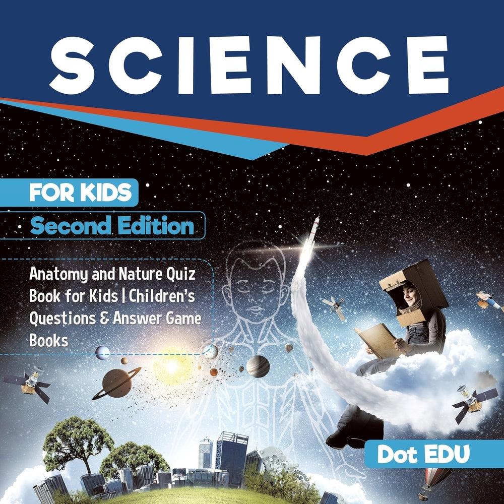 Science for Kids Second Edition | Anatomy and Nature Quiz Book for Kids | Childr