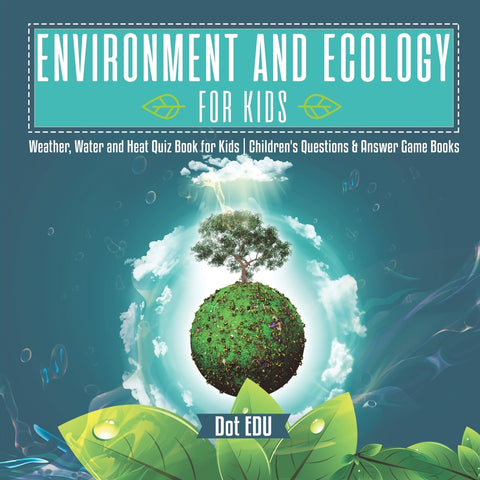 Environment and Ecology for Kids | Weather Water and Heat Quiz Book for Kids