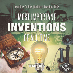 Most Important Inventions Of All Time | Inventions for Kids | Childrens Inventors Books