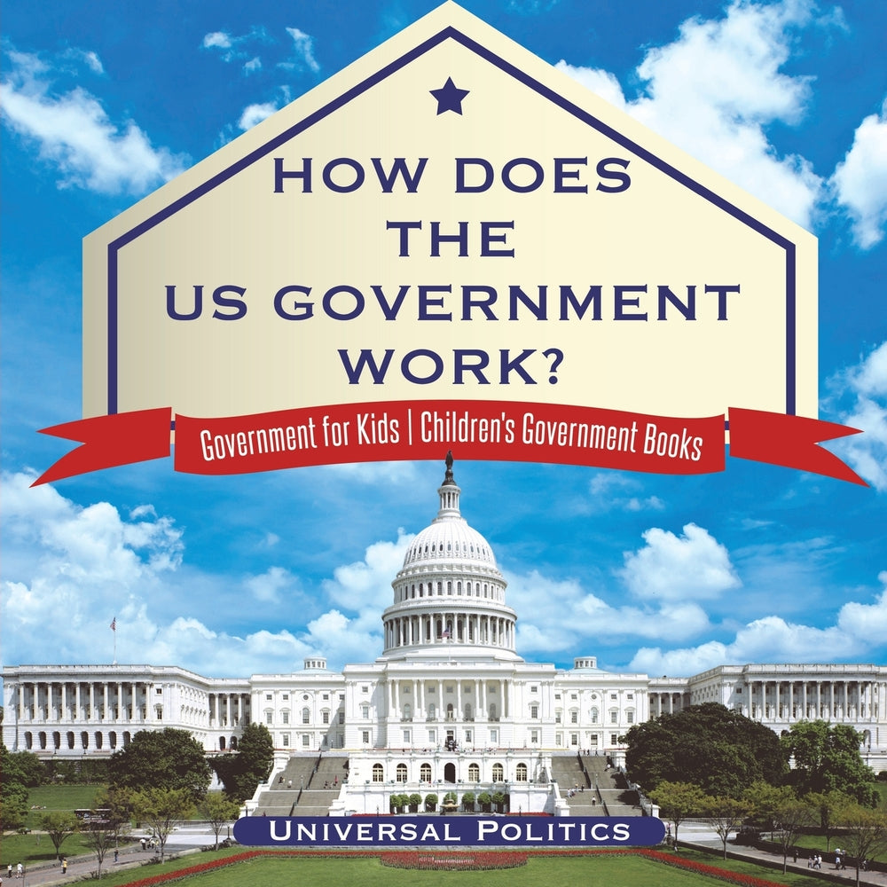 How Does The US Government Work? | Government for Kids | Children's Government Books